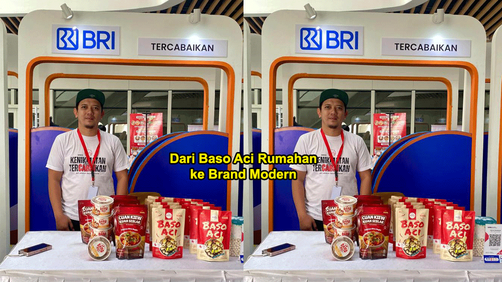 Dari Baso Aci Rumahan ke Brand Modern, Kisah Tercabaikan Tembus Pasar Lewat Dukungan BRI