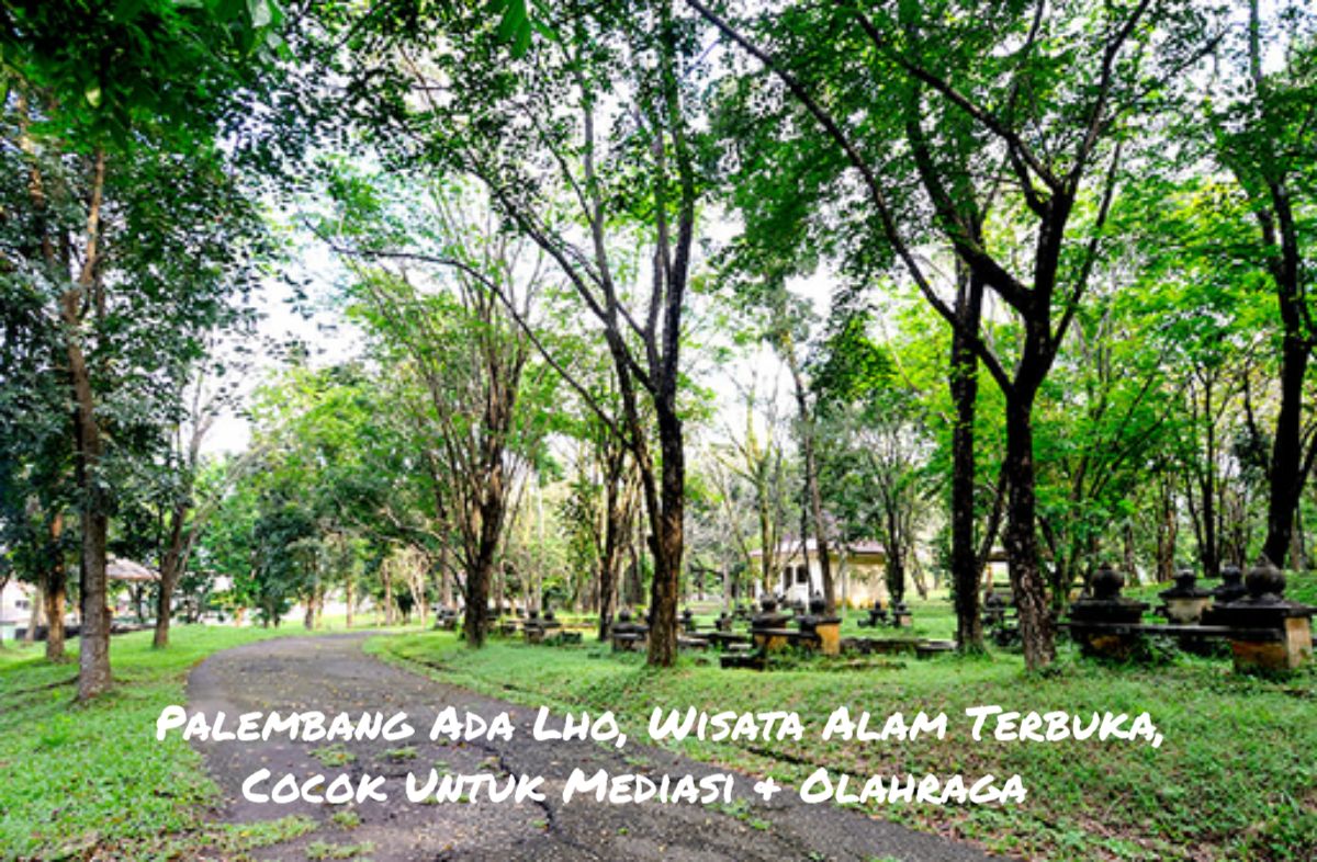 Sumpek! Kok Bingung, Palembang Ada Lho, Wisata Alam Terbuka, Cocok Untuk Mediasi & Olahraga, disini Tempatnya!