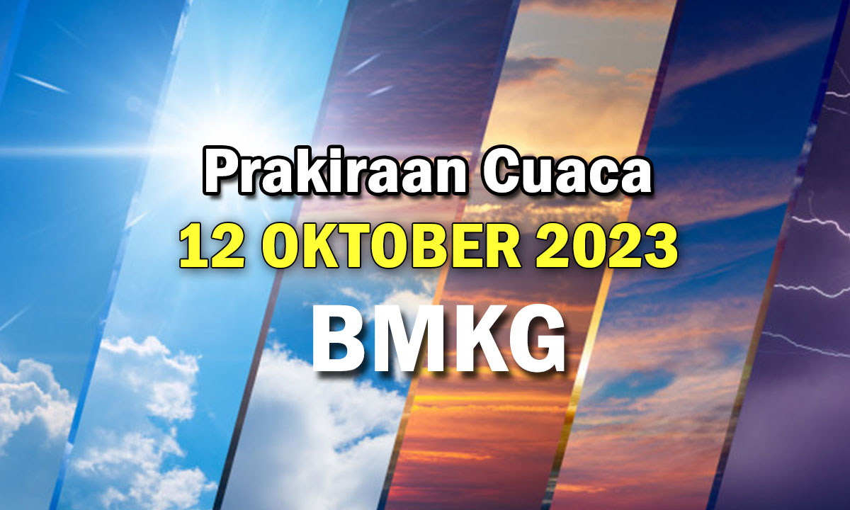 Prakiraan Cuaca Besok 12 oktober 2023 dari BMKG, Khusus Provinsi Sumatera selatan, Cek Kotamu Sekarang !