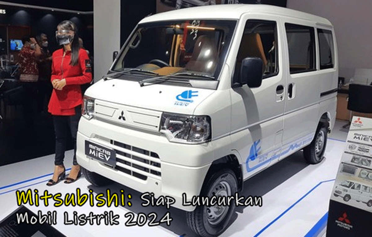 Wow! Mitsubishi Mengaspal di Era Masa Depan: Mobil Listrik Komersial Siap Meluncur 2024, Ini Namanya! 