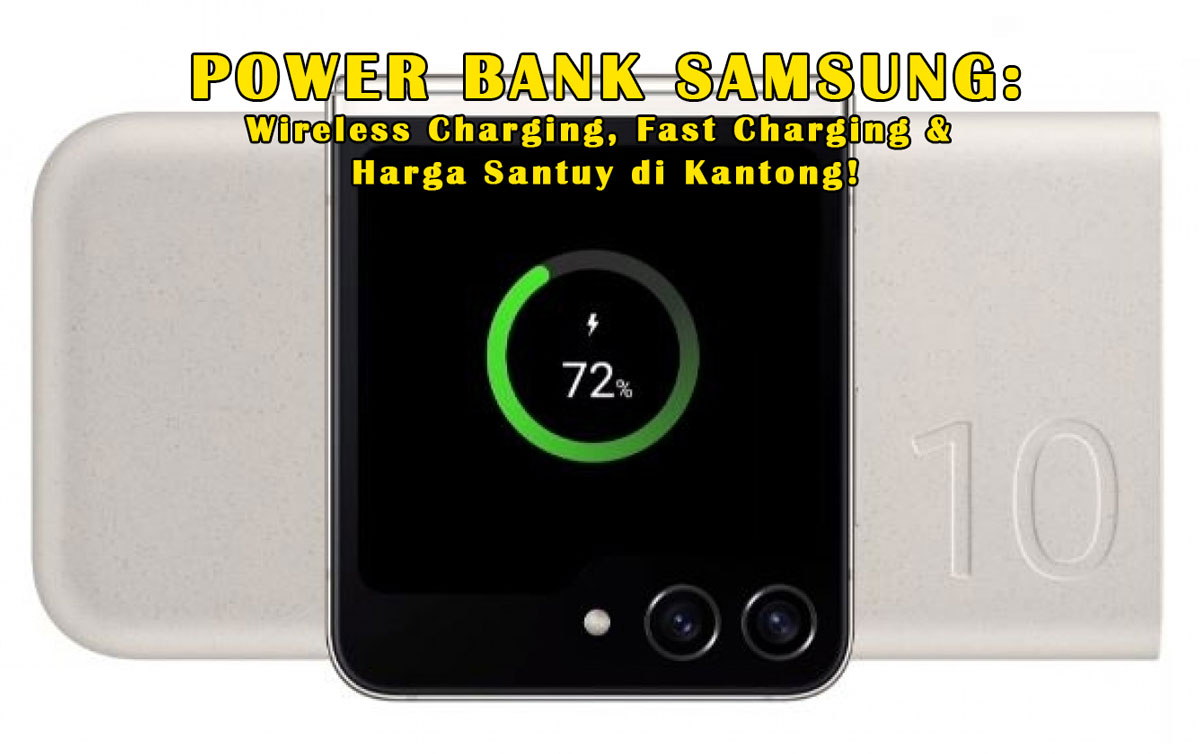 Canggih! Power Bank Samsung: Wireless Charging, Fast Charging & Harga Santuy di Kantong! Cek Langsung, Bro!