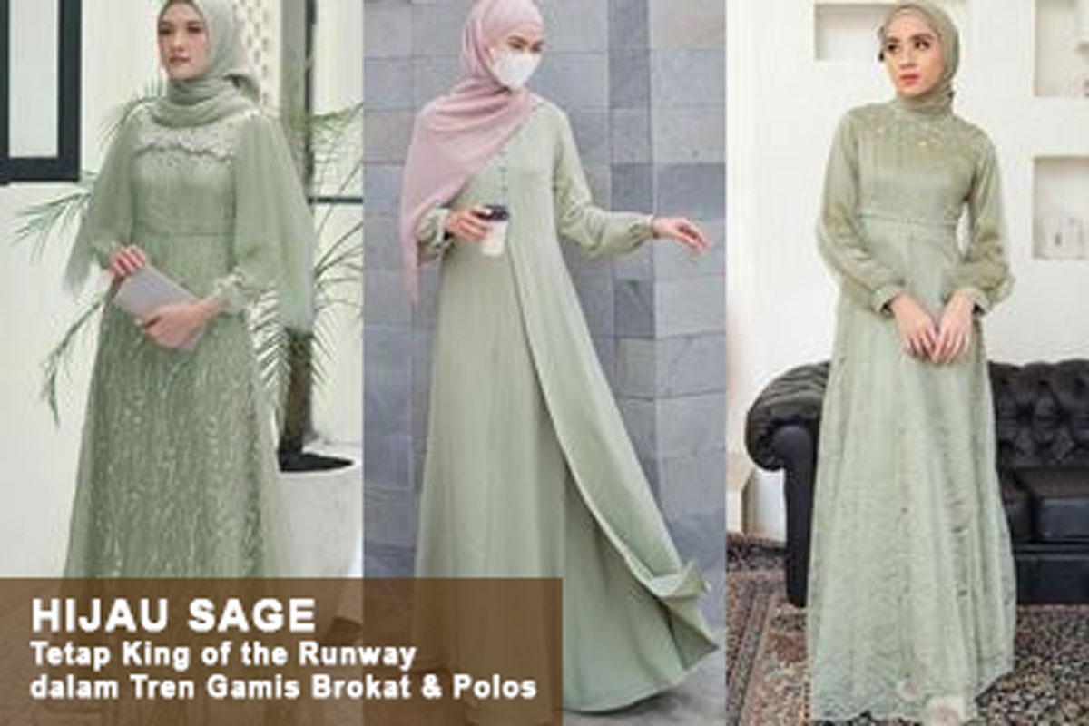 Menggebrak Lebaran 2024! Hijau Sage Tetap King of the Runway dalam Tren Gamis Brokat & Polos, Keren Abis!