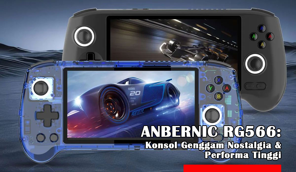 Anbernic RG566: Konsol Genggam Nostalgia & Performa Tinggi, Siap Bikin Kamu Terkagum-kagum!