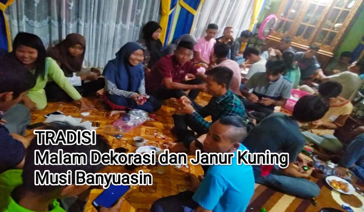 Malam Dekorasi dan Tradisi Janur Pernikahan di Kabupaten Musi Banyuasin