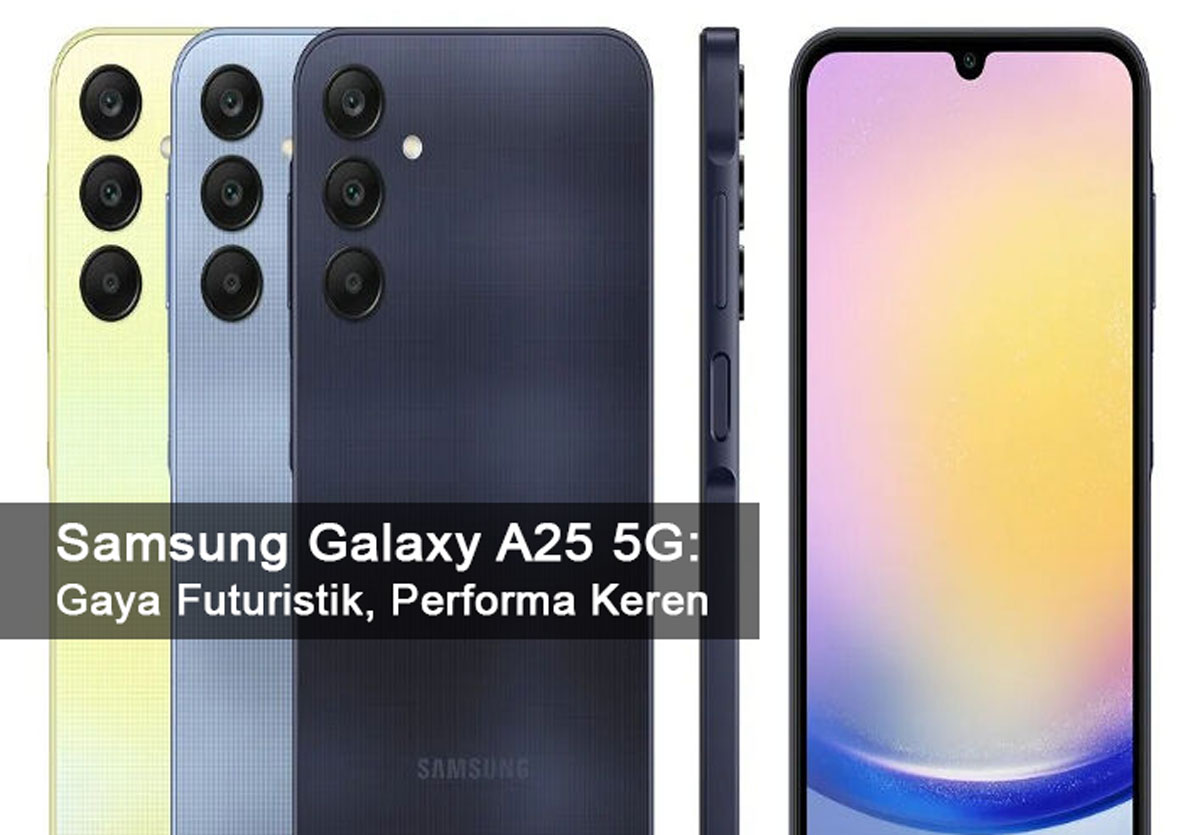 Samsung Galaxy A25 5G: Gaya Futuristik, Performa Keren, dan Harga Terjangkau – Ponsel Ter-Hype Awal 2024!