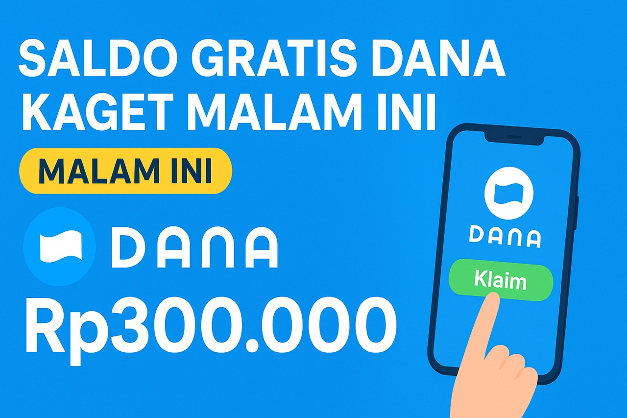Klaim Saldo Gratis DANA Kaget Malam Ini, 20 Oktober 2025: Begini Cara Dapatkan Hingga Rp300.000