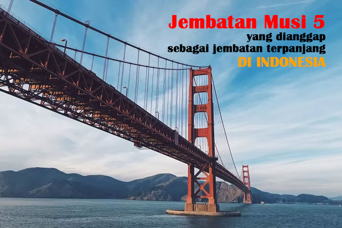 Bukan Ampera, Tetapi di Palembang! Kenali Jembatan Terpanjang di Indonesia, Kokoh & Megah, Ini Dia!