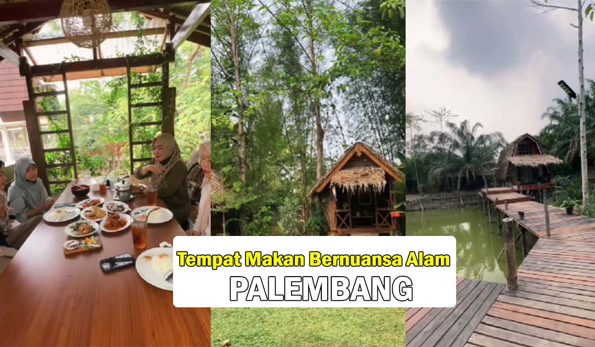 SERU! Rekomendasi Tempat Makan dengan Nuansa Alam di Palembang, Cek Rute dan Lokasinya yuk !