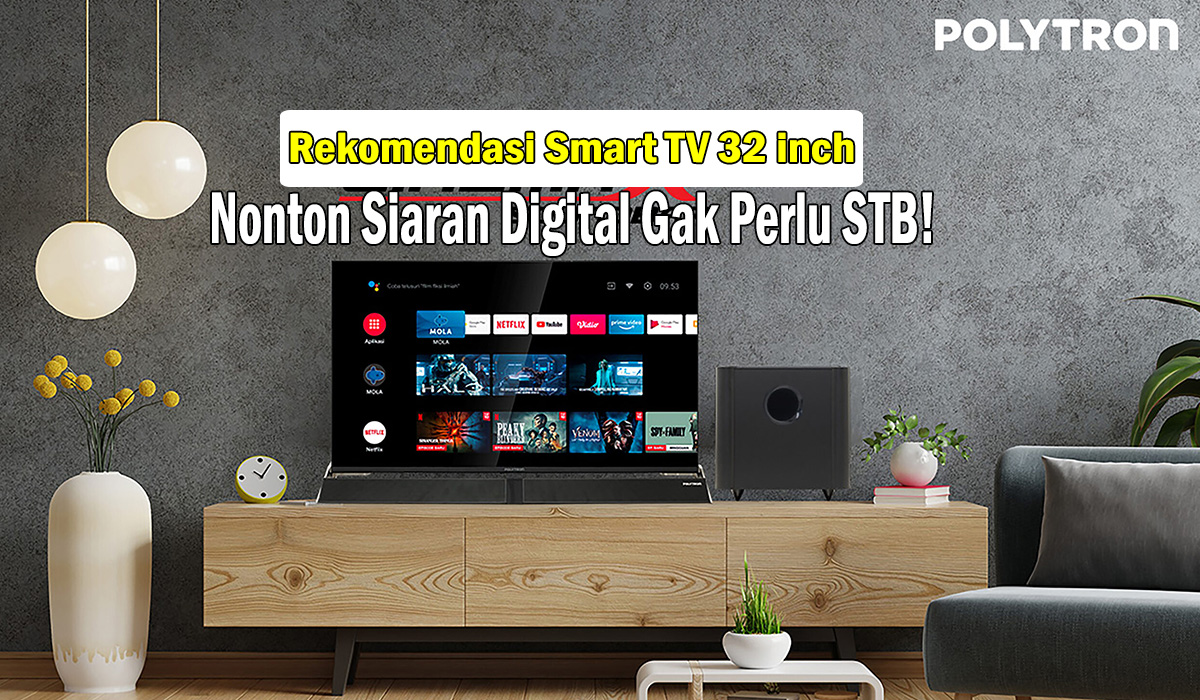 Bukan Cuma Polytron Smart Android TV! Rekomendasi Smart TV 32 Inch, Siaran Digital Tak perlu Set Top Box Lagi!
