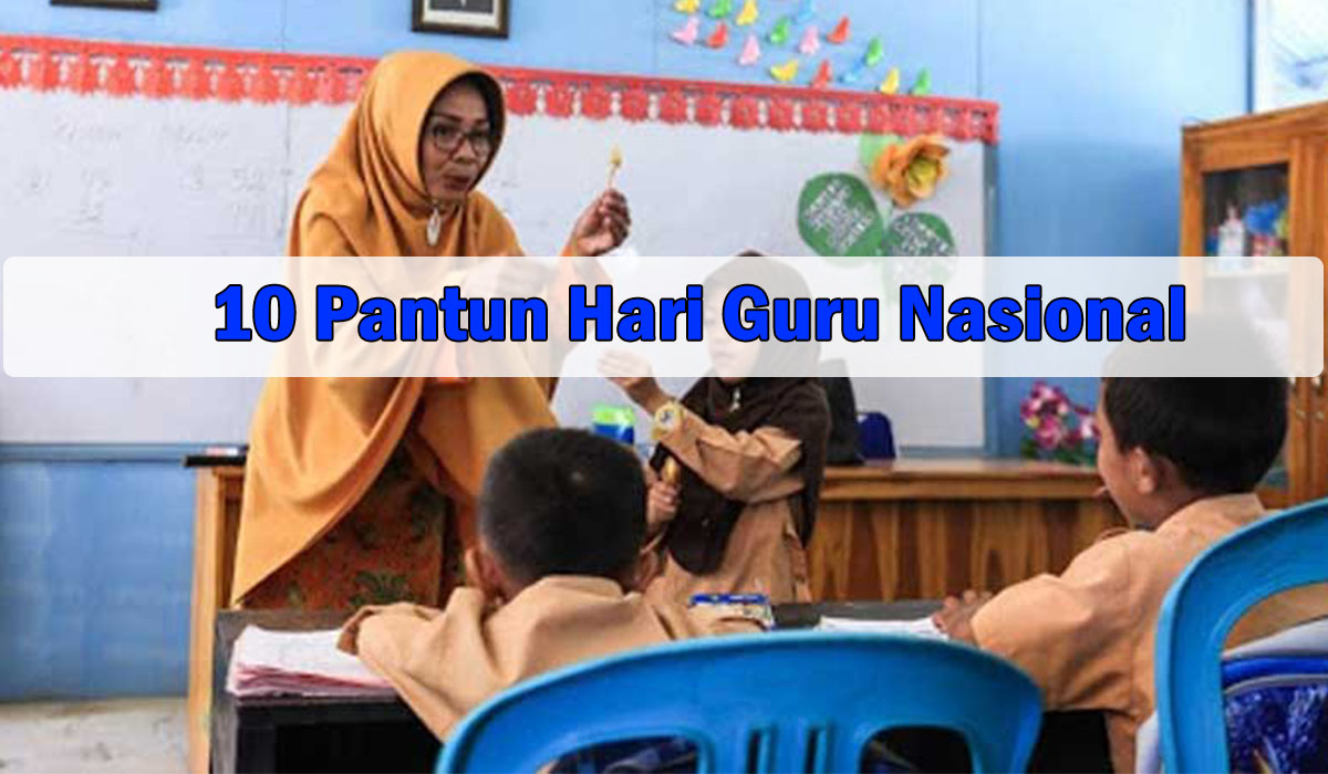 10 Pantun Hari Guru Nasional Terbaru 2023, ingat 25 November Penting bagi Pendidikan di Indonesia !