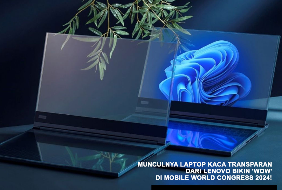 Project Crystal: Munculnya Laptop Kaca Transparan dari Lenovo Bikin 'Wow' di Mobile World Congress 2024!