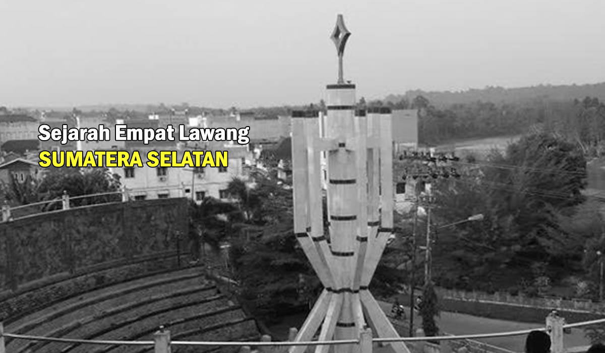 Sejarah Asal Usul Kabupaten Empat Lawang, Cerita 4 Tokoh Pahlawan di Sumatera Selatan, Mari Lihat !