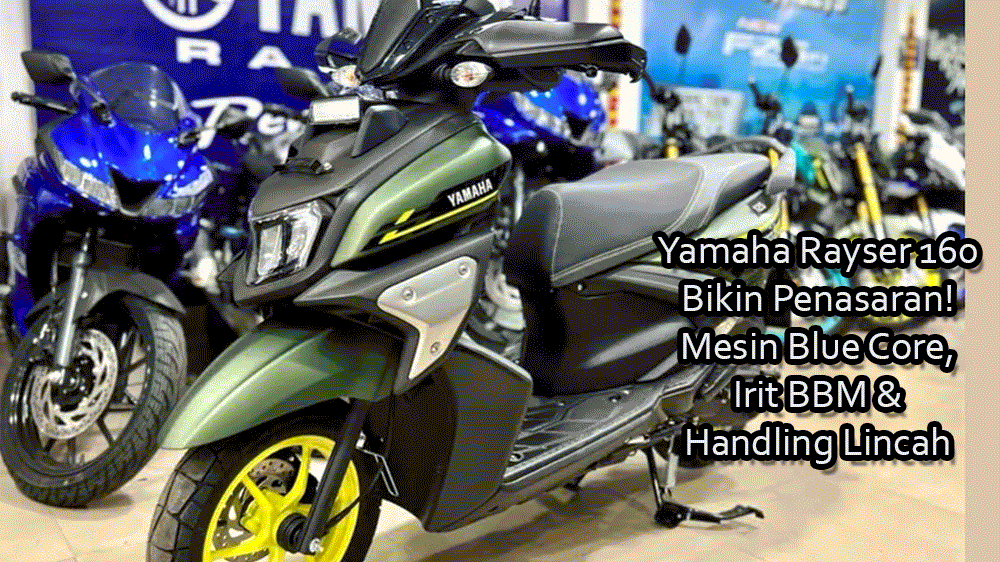 Yamaha Rayser 160 Bikin Penasaran! Mesin Blue Core, Irit BBM & Handling Lincah