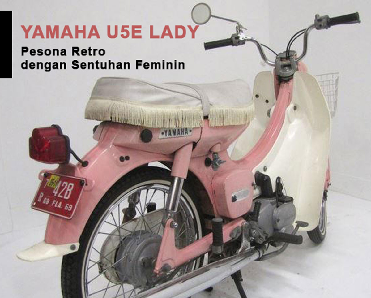 Riding in Style: Yamaha U5E Lady - Pesona Retro dengan Sentuhan Feminin yang Tetap Up-to-Date!