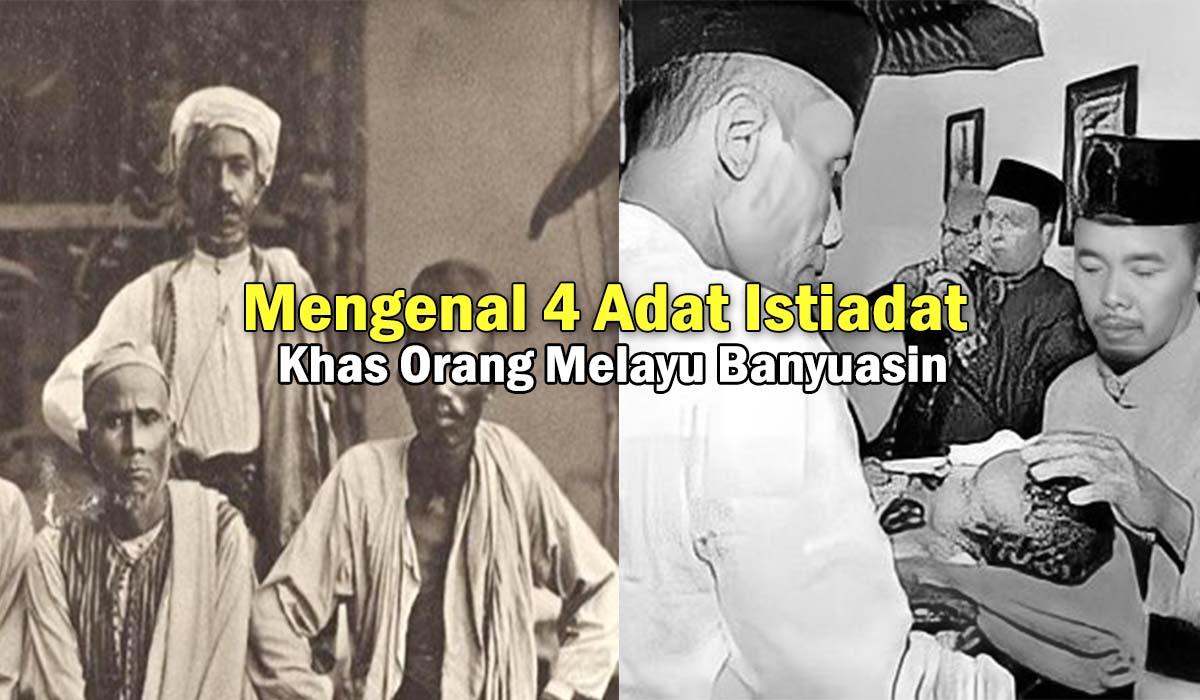 Mengenal 4 Tradisi Adat Istiadat Khas Orang Melayu Banyuasin yang Masih Terjaga Hingga Kini