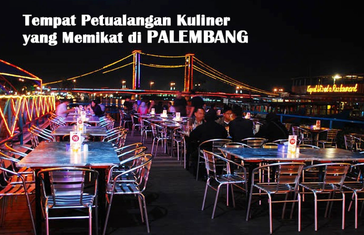 Terapung di Pelukan Romantis Sungai Musi! Inilah, Tempat Petualangan Kuliner yang Memikat di Palembang!