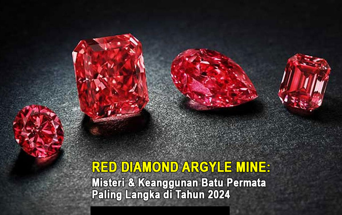 Red Diamond Argyle Mine: Misteri & Keanggunan Batu Permata Paling Langka di Tahun 2024 – Ini Keunikannya!