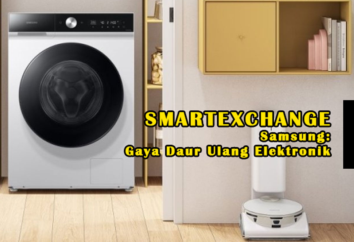 SmartExchange Samsung: Gaya Daur Ulang Elektronik, Gratis Pemasangan & Keuntungan Ekstra! Temukan di Sini!