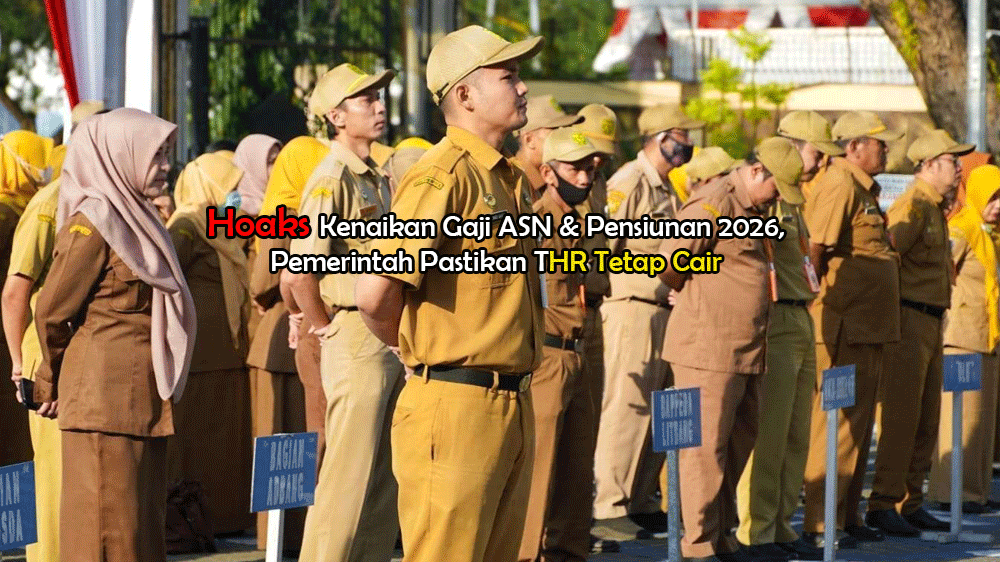 Hoaks Kenaikan Gaji ASN & Pensiunan 2026, Pemerintah Pastikan THR Tetap Cair