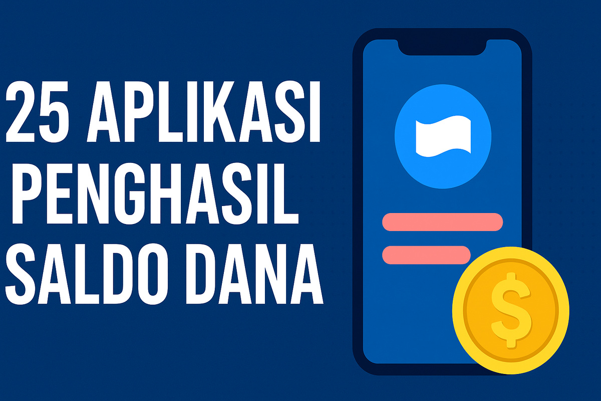 25 Aplikasi Penghasil Saldo DANA Terpercaya hingga 19 November 2025