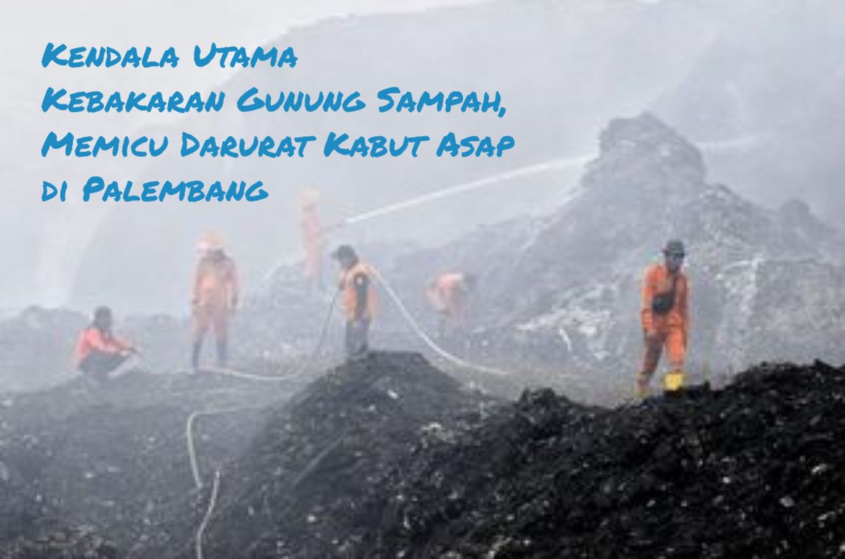 Kendala Utama Dalam Kebakaran Gunung Sampah yang Memicu Darurat Kabut Asap di Palembang: Ternyata Ini!