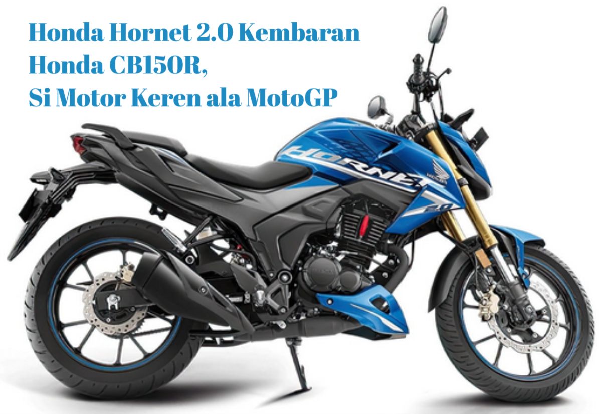 Aura Sporty! Honda Hornet 2.0 Kembaran Honda CB150R, Si Motor Keren ala MotoGP, Gak Bikin Kantong Jebol!
