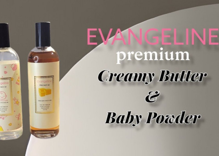 Intip Yuk! Evangeline Creamy Butter: Parfum Murah dengan Aroma Unik Mirip Bioskop XXI!