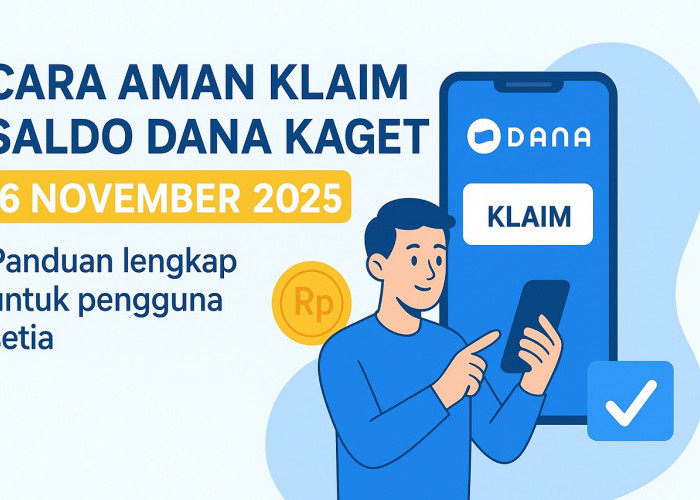 Klaim Saldo DANA Kaget 6 November 2025: Panduan Lengkap dan Aman untuk Pengguna Setia 