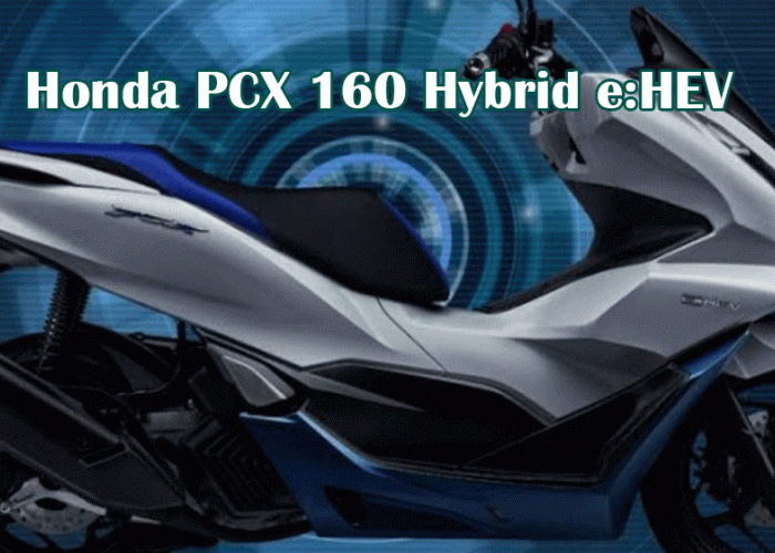 Honda PCX 160 Hybrid e:HEV: Skutik Sultan yang Iritnya Bikin Dompet Senyum