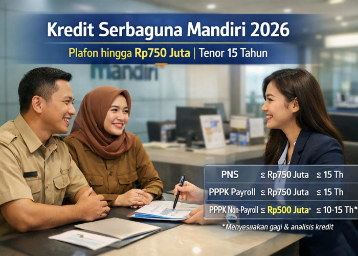 Kredit Serbaguna Mandiri Januari 2026 Dibuka, PNS dan PPPK Bisa Ajukan Pinjaman hingga Rp750 Juta