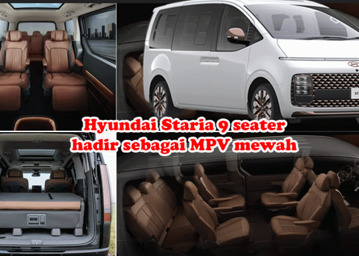 Hyundai Staria 9 Seater: MPV Mewah Muat 9 Orang, Mesin Diesel Bertenaga dan Kabin Futuristik
