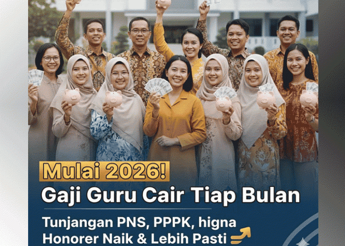 Mulai 2026! Gaji Guru Cair Tiap Bulan: Tunjangan PNS, PPPK, hingga Honorer Naik & Lebih Pasti