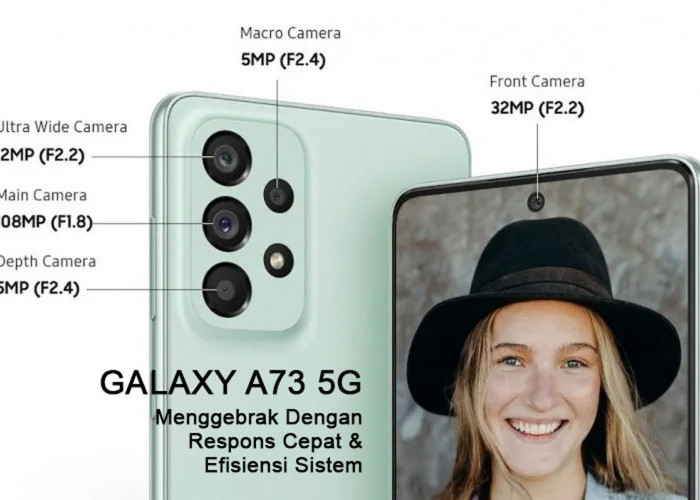 Makin Maknyus! Galaxy A73 5G Menggebrak Dengan Respons Cepat & Efisiensi Sistem, Bikin Pengguna Tercengang!