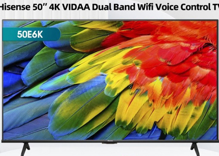 Hisense UHD VIDAA Smart TV 50 50E6K: Hiburan Rumah dengan Kualitas Tinggi dan Harga Terjangkau