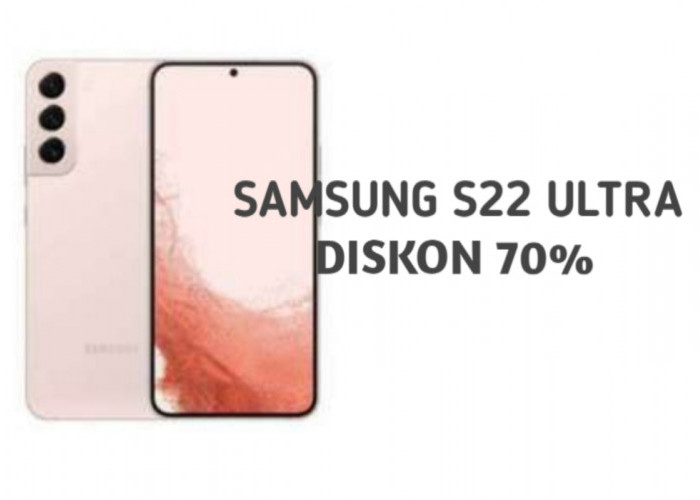 Samsung Galaxy S22 Ultra Hanya Rp. 1.999.999 dengan Diskon 70%!