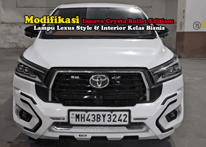 Modifikasi Innova Crysta Bullet Edition: Lampu Lexus Style & Interior Kelas Bisnis