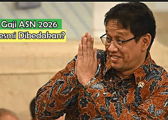 Gaji ASN 2026 Resmi Dibedakan, Ini Skema PNS, PPPK Penuh Waktu, dan PPPK Paruh Waktu