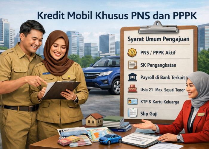Kredit Mobil Khusus PNS dan PPPK: Bunga Ringan, Plafon Besar, Tenor Panjang di BSI hingga BTN