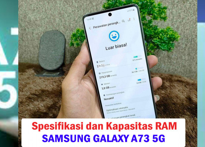 Spesifikasi dan Kapasitas RAM: Samsung Galaxy A73 5G Hadir dengan Android 12, Smartphone Premium Berkelas Nih!