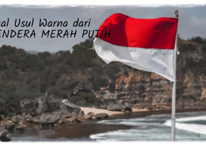 Rancangan Bendera Merah Putih Indonesia: Filosofi dan Sejarah yang Memikat