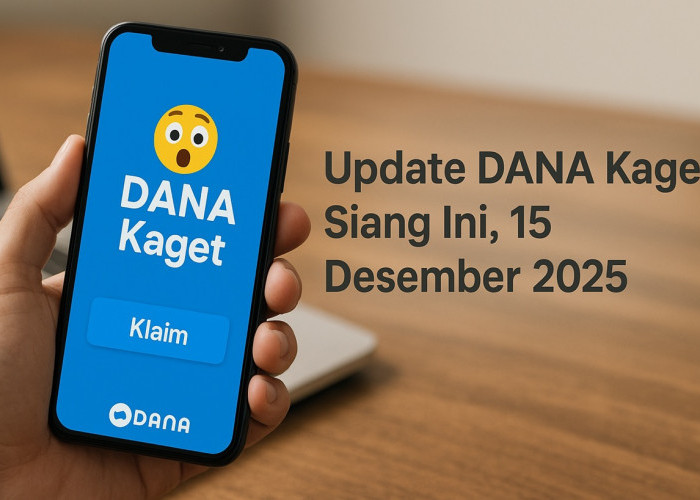 Update DANA Kaget Siang Ini, 15 Desember 2025, Klaim Segera dengan Aman