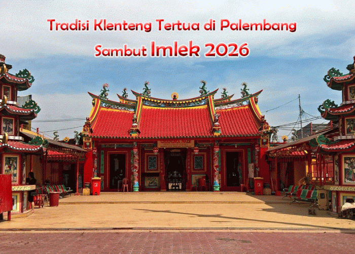 Klenteng Tertua di Palembang Sambut Imlek 2026: Di Mana Lokasinya, Apa Mitosnya, dan Bagaimana Tradisinya?