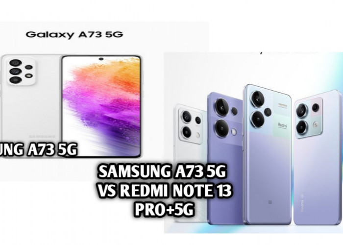 Redmi Note 13 Pro+ 5G Hadir Lebih Cepat di Pasar Smartphone Indonesia Saingan Samsung Galaxy A 73 5G?