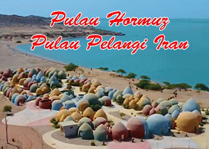 Pulau Hormuz, Pulau Pelangi Iran: Gunung Bisa Dimakan & Lautan Merah yang Bikin Merinding