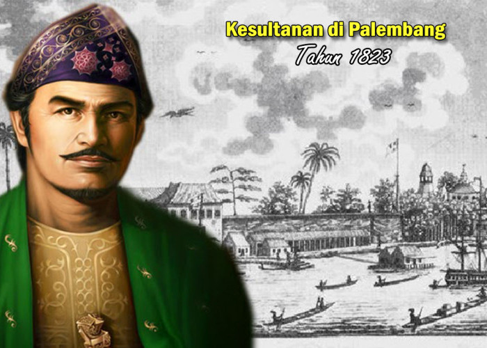 Kesultanan Palembang di Hapus Pemerintah Hindia Tahun 1823, Sejarah Nama Kota Palembang Zaman Dahulu !