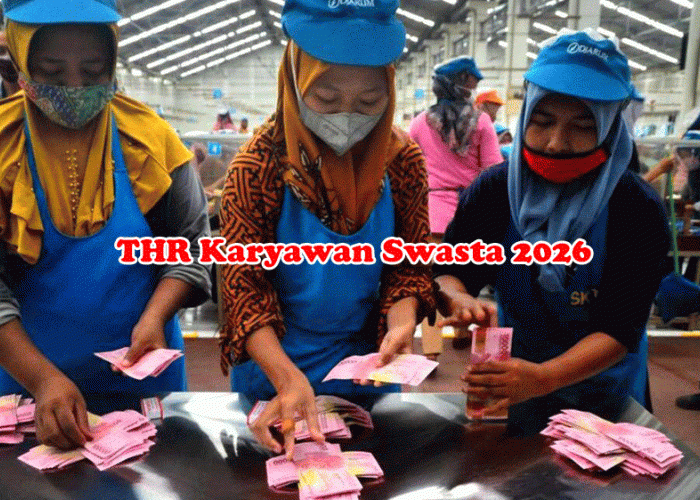 THR Karyawan Swasta 2026 Terjawab! Ini Jadwal Pencairan, Besaran, dan Sanksi untuk Perusahaan yang Telat Bayar