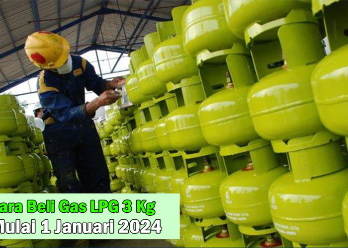 INGAT! Mulai 1 Januari 2024 Beli Gas LPG 3 Kg Harus Pakai Syarat KTP dan Kartu ini, Begini Persyatannya !