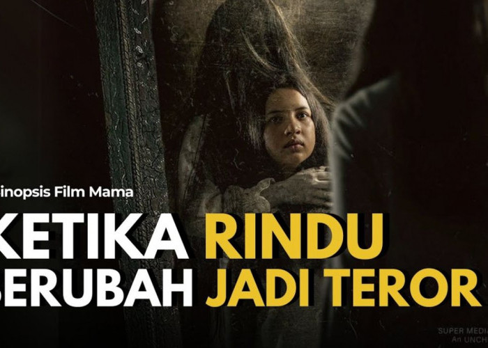 Woww! Inilah Kisah Duka dan Harapan dalam Film Mama, Cek Sekarang!