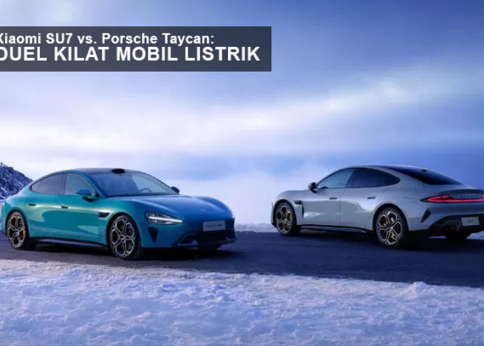 Xiaomi SU7 vs. Porsche Taycan: Duel Kilat Mobil Listrik, Siapa yang Bakal Ambil Mahkota Kecepatan? Simak Yuk!
