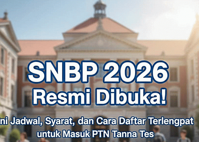 SNBP 2026 Resmi Dibuka! Ini Jadwal, Syarat, dan Cara Daftar Terlengkap untuk Masuk PTN Tanpa Tes